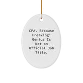 Funny CPA Gifts for Friends - Oval Ornament, 'Cpa. Because Freaking' genius Is Not An Official Job Title.', Christmas Unique Gifts - Image 1